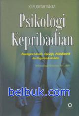 Psikologi Kepribadian: Paradigma Filosofis, Tipologis, Psikodinamik dan Organismik-Holistik